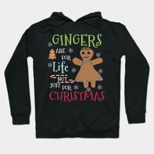 Gingers are for life not just for Christmas - gingerbread redhead people gift Hoodie